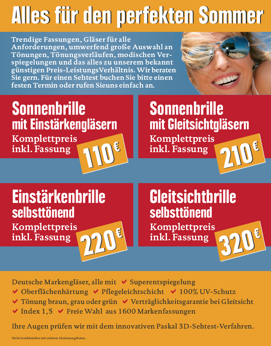 Optikhelden - Alles für den perfekten Sommer: Sonnenbrille mit Einstärkengläsern 110 €, Sonnenbrille mit Gleitsichtgläsern 210 €, Einstärkenbrille selbsttönend 220 €, Gleitsichtbrille selbsttönend 320 €.